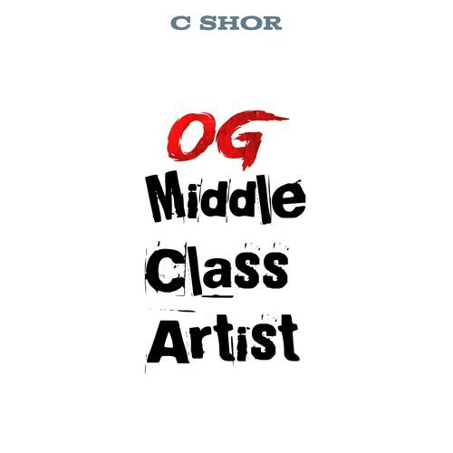 Og Middle Class Artist C SHOR MP3 Download