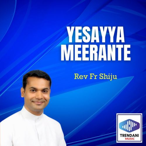 Yesayya Meerante Rev Fr Shiju MP3 Download