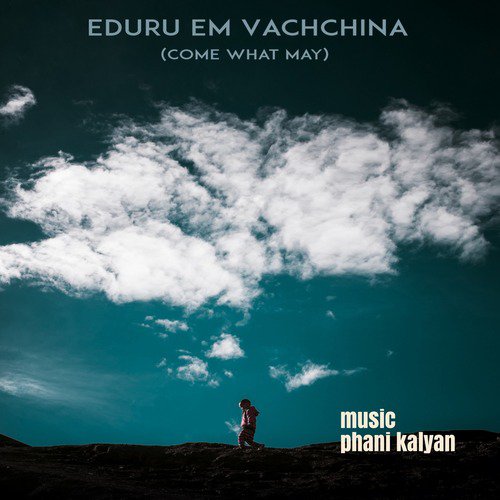 Eduru 'em Vachchina (feat. Manisha Eerabathini & Pranav Chaganty) Phani Kalyan MP3 Download