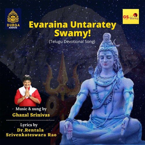 Evaraina Untaratey Swamy Ghazal Srinivas MP3 Download