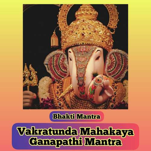 Vakratunda Mahakaya Ganapathi Mantra Shri MP3 Download