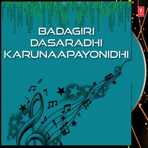 Badagiri Dasaradhi Karunaapayonidhi Ramu MP3 Download