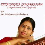 Thyagaraja Samarpanam: Dr. Nithyasree Mahadevan - Vivek - Mervin Song Download