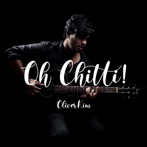Oh Chitti Oliver Kim MP3 Download
