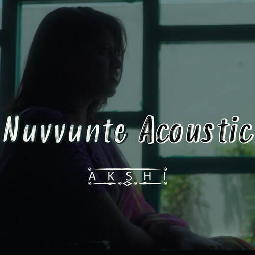 Nuvvunte Acoustic Akshi MP3 Download