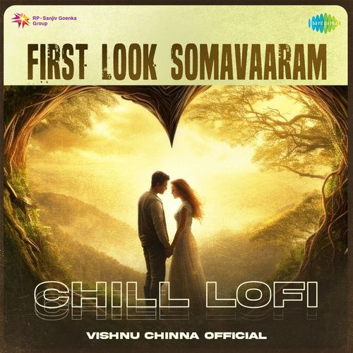 First Look Somavaaram Chill Lofi Nakash Aziz MP3 Download