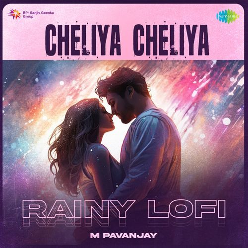 Cheliya Cheliya Rainy Lofi Lakshmi Meghana MP3 Download
