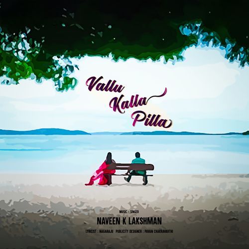 Vallu Kalla Pilla Naveen K Lakshman MP3 Download