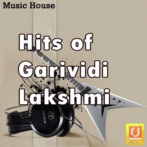 Hits Of Garividi Lakshmi Garividilaxmi MP3 Download