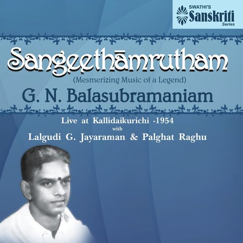 Sangeethamrutham (Live at Kallidaikurichi, 1954) G.N. Balasubramaniam MP3 Download