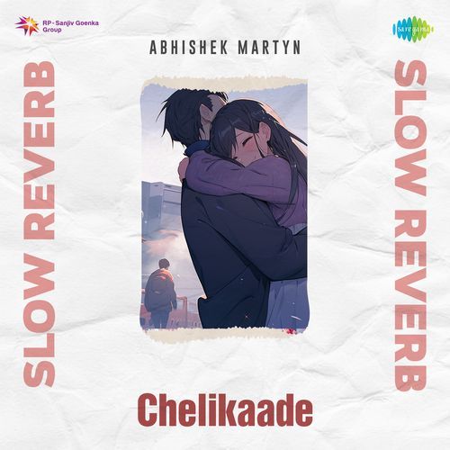Chelikaade Slow Reverb Deepthi Parthasarathy MP3 Download