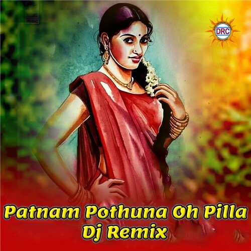 Patnam Pothuna Oh Pilla (Dj Remix) K. S. Chithra MP3 Download