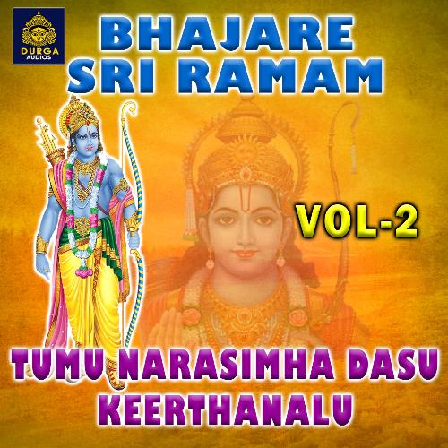 Tumu Narasimha Dasu Keerthanalu, Vol. 2 (Bhajare Sri Ramam) Kalluri Muralikrishna MP3 Download
