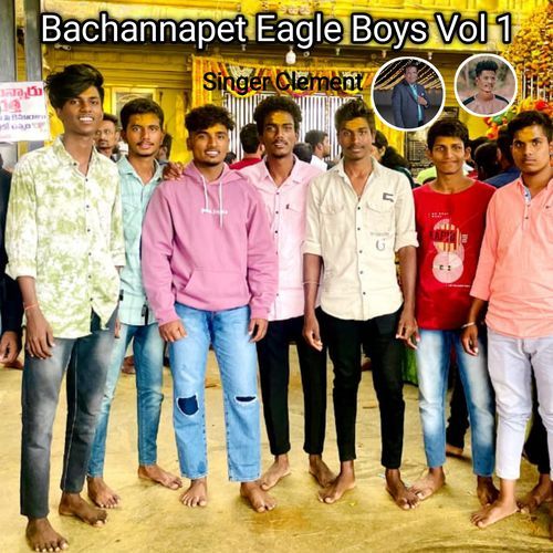 Bachannapet Eagle Boys Vol 1 Song A Clement MP3 Download
