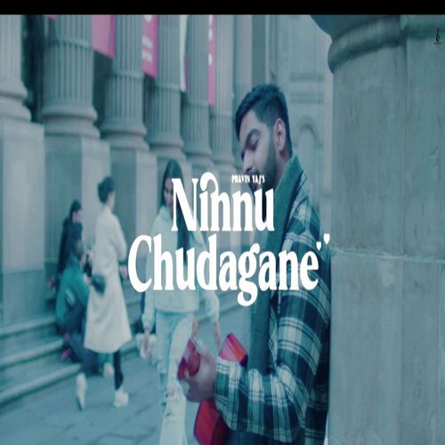 Ninnu Chudagane Pravin Yaj MP3 Download