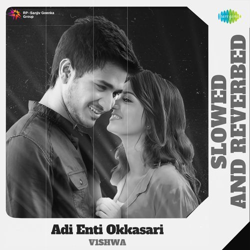 Adi Enti Okkasari Slowed And Reverbed Arijit Singh MP3 Download
