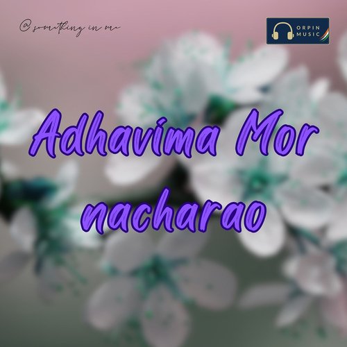 Adhavima Mor Nacharao Battu Sailaja MP3 Download