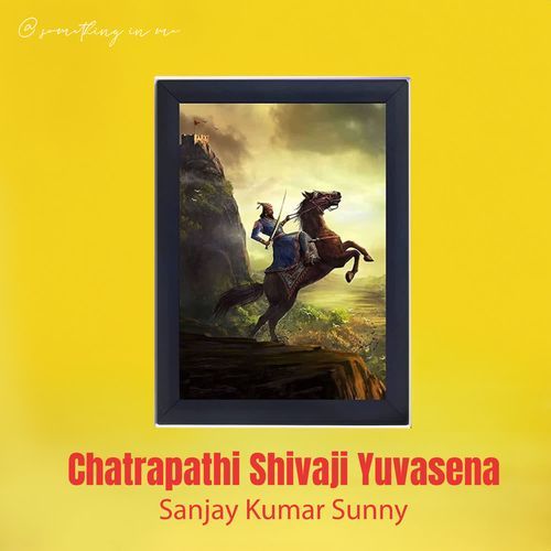 Chatrapathi Shivaji Yuvasena Sanjay Kumar Sunny MP3 Download