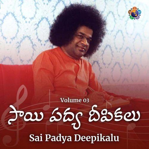 Sai Padya Deepikalu - VOL 03 Sri Sathya Sai Sandesha Jhari MP3 Download
