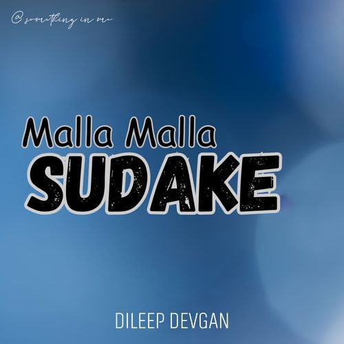 Malla Malla Sudake Dileep Devgan MP3 Download