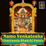 Namo Venkatesha (Ghantasala Bhakthi Patalu) - Deepak Blue Song Download