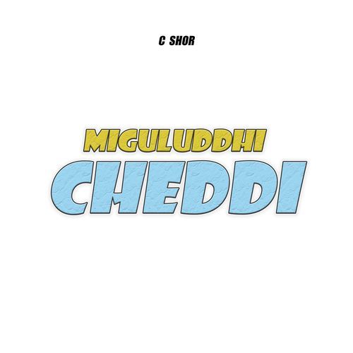 Miguluddhi Cheddi C SHOR MP3 Download