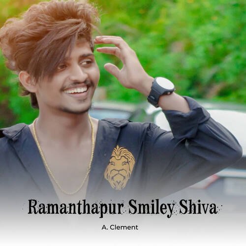 Ramanthapur Smiley Shiva A. Clement MP3 Download