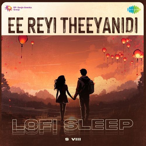 Ee Reyi Theeyanidi Lofi Sleep Aditi Bhavaraju MP3 Download