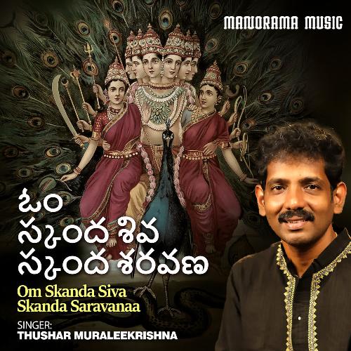 Om Skanda Siva Skanda Saravanaa Thushar Muraleekrishna MP3 Download