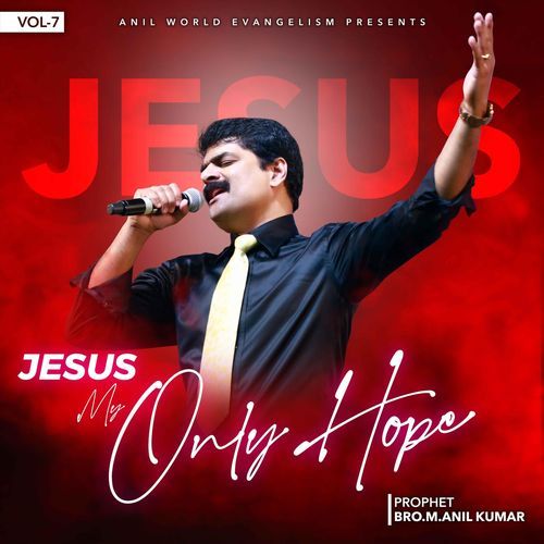 Jesus My Only Hope Bro Anil Kumar MP3 Download