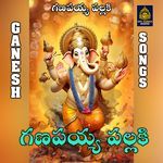 Ganapayya Pallaki (Lord ganesh songs) Album Download