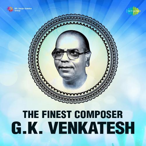 The Finest Composer G.K. Venkatesh V. Ramakrishna MP3 Download