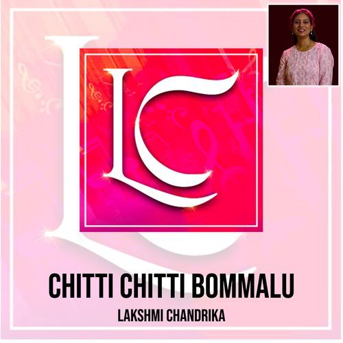 Chitti Chitti Bommalu Lakshmi Chandrika MP3 Download
