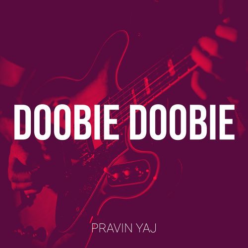 Doobie Doobie Pravin Yaj MP3 Download