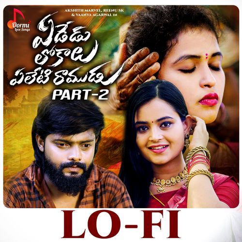 Yededu Lokalu Yeleti Ramudu, Pt. 2 (Lofi) Hanmanth Yadav MP3 Download