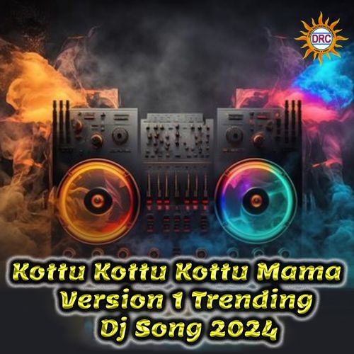 Kottu Kottu Kottu Mama (Version 1 Trending Dj Song 2024) Anirudh Ravichander MP3 Download