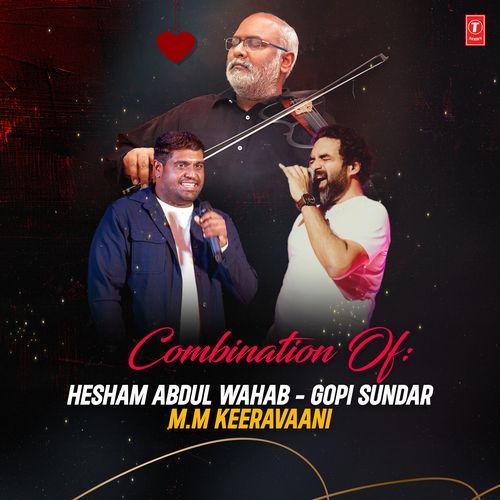 Combination Of: Hesham Abdul Wahab-Gopi Sundar-M.M. Keeravaani Karthik MP3 Download