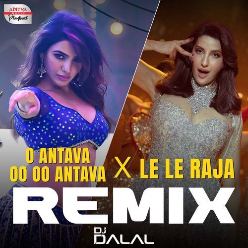 Oo Antava X Le le Raja Remix Neeti Mohan MP3 Download
