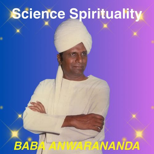 Science Spirituality Baba Anwarananda MP3 Download
