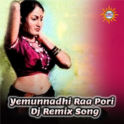 Yemunnadhi Raa Pori (DJ Remix Song) V.N. Reddy MP3 Download
