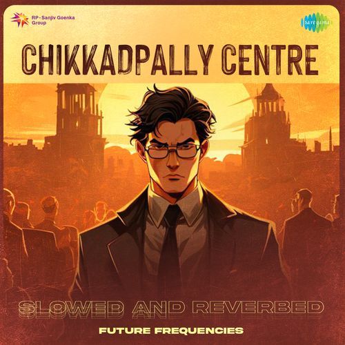 Chikkadpally Centre Slowed and Reverbed Future Frequencies MP3 Download