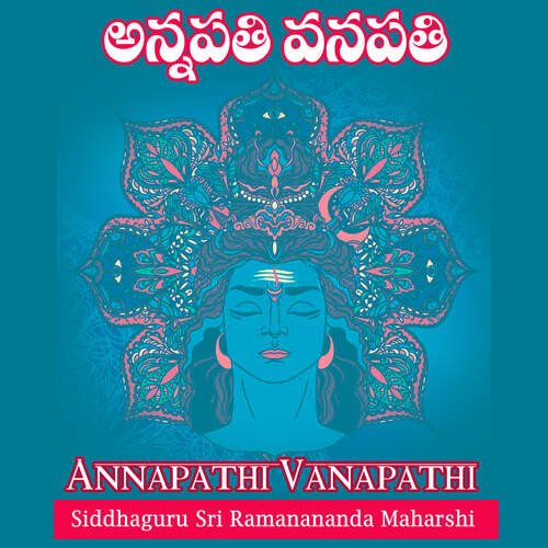 Annapathi Vanapathi Siddhaguru Sri Ramanananda Maharshi MP3 Download