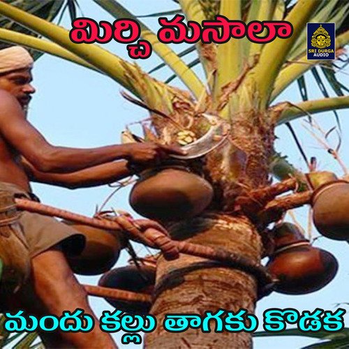 Mandu kallu tagaku kodaka (Mirchi Masala) Srinu MP3 Download