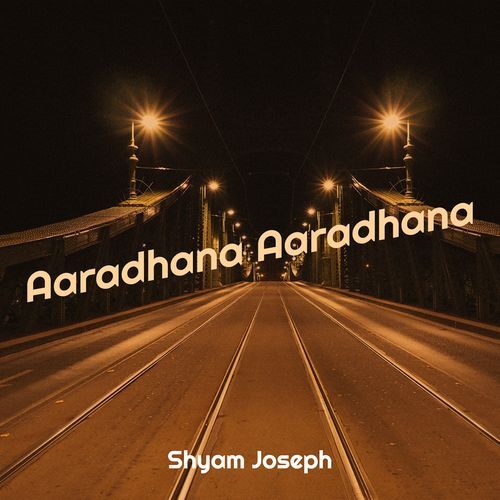 Aaradhana Aaradhana Shyam Joseph MP3 Download