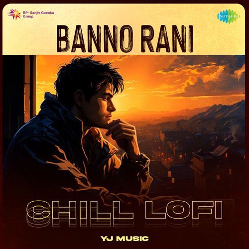 Banno Rani Chill Lofi Rahul Sipligunj MP3 Download