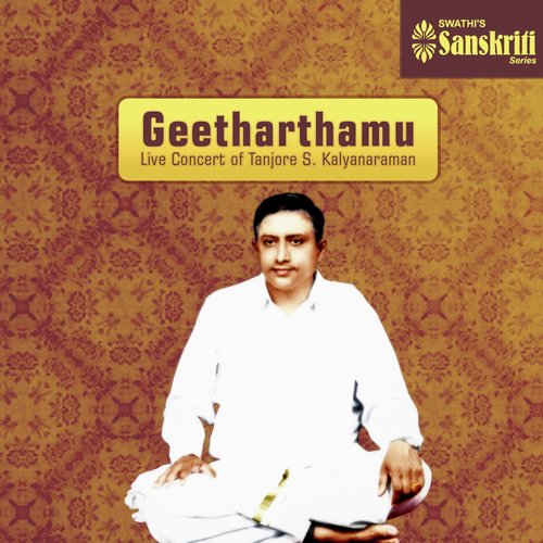 Geetharthamu (Live Concert) Tanjore S. Kalyanaraman MP3 Download