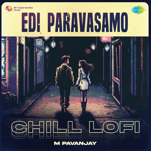 Edi Paravasamo Chill Lofi Haripriya MP3 Download