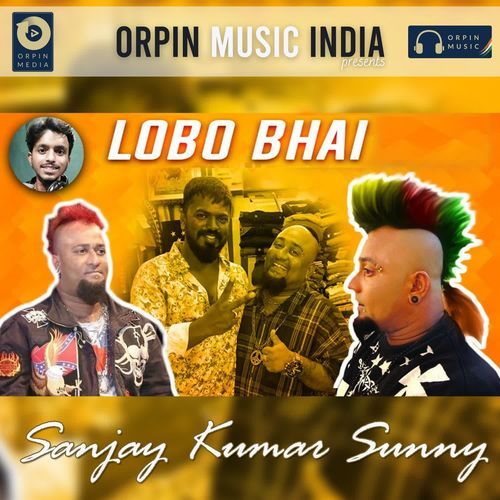 Lobo Bhai Sanjay Kumar Sunny MP3 Download