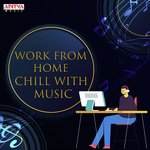 Work From Home Chill With Music - Kapil Kapilan Song Download