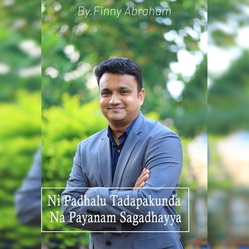 Ni Padhalu Tadapakunda Na Payanam Sagadhayya Finny Abraham MP3 Download